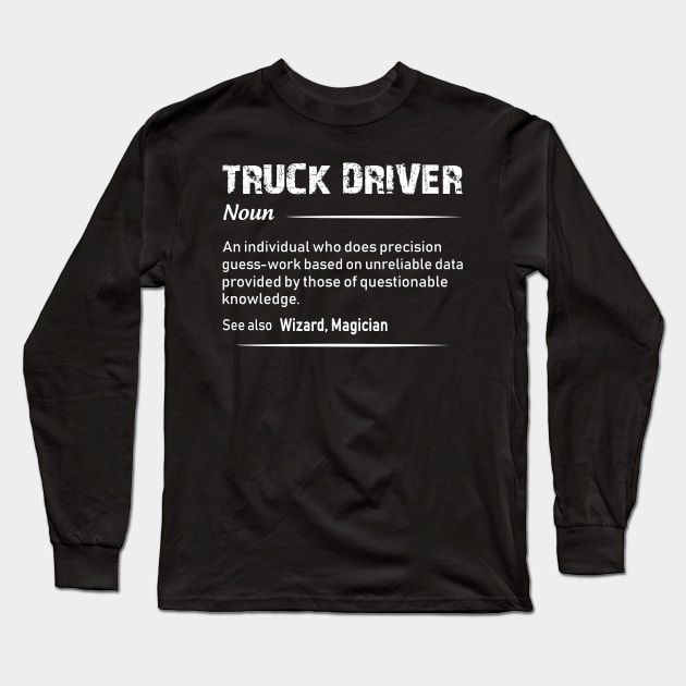 Truck Driver Noun Definition Funny Long Sleeve T-Shirt by Shaniya Abernathy